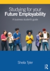 Studying for your Future Employability : A business student's guide - eBook