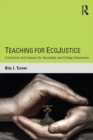 Teaching for EcoJustice : Curriculum and Lessons for Secondary and College Classrooms - eBook