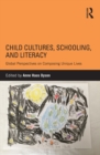 Child Cultures, Schooling, and Literacy : Global Perspectives on Composing Unique Lives - eBook
