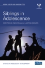 Siblings in Adolescence : Emerging individuals, lasting bonds - eBook