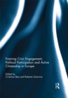 Framing Civic Engagement, Political Participation and Active Citizenship in Europe - eBook