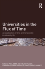 Universities in the Flux of Time : An exploration of time and temporality in university life - eBook