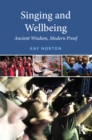 Singing and Wellbeing : Ancient Wisdom, Modern Proof - eBook