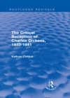 The Critical Reception of Charles Dickens, 1833-1841 (Routledge Revivals) - eBook