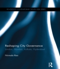 Reshaping City Governance : London, Mumbai, Kolkata, Hyderabad - eBook