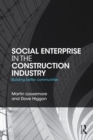 Social Enterprise in the Construction Industry : Building Better Communities - eBook