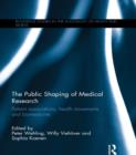 The Public Shaping of Medical Research : Patient Associations, Health Movements and Biomedicine - eBook