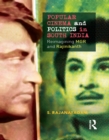 Popular Cinema and Politics in South India : The Films of MGR and Rajinikanth - eBook