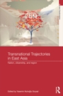 Transnational Trajectories in East Asia : Nation, Citizenship, and Region - eBook
