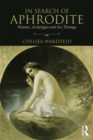 In Search of Aphrodite : Women, Archetypes and Sex Therapy - eBook
