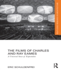 The Films of Charles and Ray Eames : A Universal Sense of Expectation - Eric Schuldenfrei