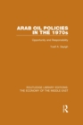 Arab Oil Policies in the 1970s (RLE Economy of Middle East) : Opportunity and Responsibility - eBook