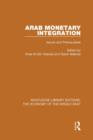 Arab Monetary Integration (RLE Economy of Middle East) : Issues and Prerequisites - eBook
