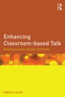 Enhancing Classroom-based Talk : Blending practice, research and theory - eBook