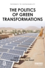 The Politics of Green Transformations - eBook