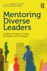 Mentoring Diverse Leaders : Creating Change for People, Processes, and Paradigms - eBook