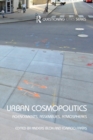 Urban Cosmopolitics : Agencements, assemblies, atmospheres - eBook