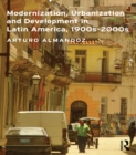 Modernization, Urbanization and Development in Latin America, 1900s - 2000s - eBook