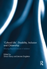 'Cultural Life', Disability, Inclusion and Citizenship : Moving Beyond Leisure in Isolation - eBook