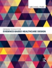 Design Tools for Evidence-Based Healthcare Design - eBook