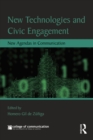 New Technologies and Civic Engagement : New Agendas in Communication - eBook