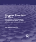 Nervous Disorders of Men : The Modern Psychological Conception of their Causes, Effects, and Rational Treatment - eBook