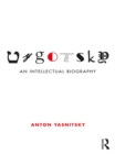 Vygotsky : An Intellectual Biography - eBook