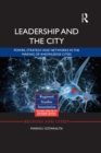Leadership and the City : Power, strategy and networks in the making of knowledge cities - eBook