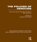 The Policies of Genocide (RLE Nazi Germany & Holocaust) : Jews and Soviet Prisoners of War in Nazi Germany - eBook
