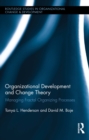 Organizational Development and Change Theory : Managing Fractal Organizing Processes - eBook