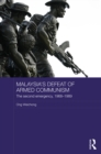 Malaysia's Defeat of Armed Communism : The Second Emergency, 1968-1989 - eBook