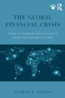 The Global Financial Crisis : From US subprime mortgages to European sovereign debt - eBook