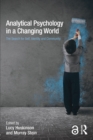 Analytical Psychology in a Changing World: The search for self, identity and community - eBook