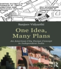 One Idea, Many Plans : An American City Design Concept in Independent India - eBook