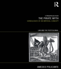 The Pirate Myth : Genealogies of an Imperial Concept - eBook