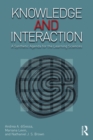 Knowledge and Interaction : A Synthetic Agenda for the Learning Sciences - eBook
