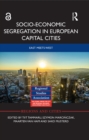 Socio-Economic Segregation in European Capital Cities : East Meets West - eBook