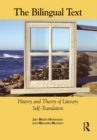 The Bilingual Text : History and Theory of Literary Self-Translation - eBook