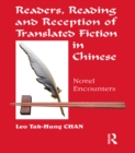 Readers, Reading and Reception of Translated Fiction in Chinese : Novel Encounters - eBook