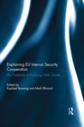 Explaining EU Internal Security Cooperation : The Problem(s) of Producing Public Goods - eBook