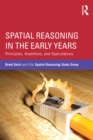 Spatial Reasoning in the Early Years : Principles, Assertions, and Speculations - eBook
