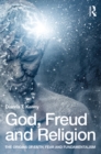 God, Freud and Religion : The origins of faith, fear and fundamentalism - eBook