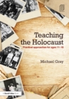 Teaching the Holocaust : Practical approaches for ages 11-18 - eBook