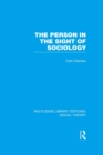 The Person in the Sight of Sociology (RLE Social Theory) - eBook