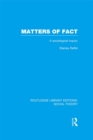 Matters of Fact (RLE Social Theory) : A Sociological Inquiry - eBook
