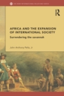 Africa and the Expansion of International Society : Surrendering the Savannah - eBook