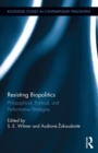 Resisting Biopolitics : Philosophical, Political, and Performative Strategies - eBook