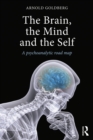 The Brain, the Mind and the Self : A psychoanalytic road map - eBook