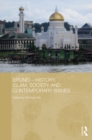 Brunei - History, Islam, Society and Contemporary Issues - eBook