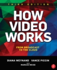 How Video Works : From Broadcast to the Cloud - eBook